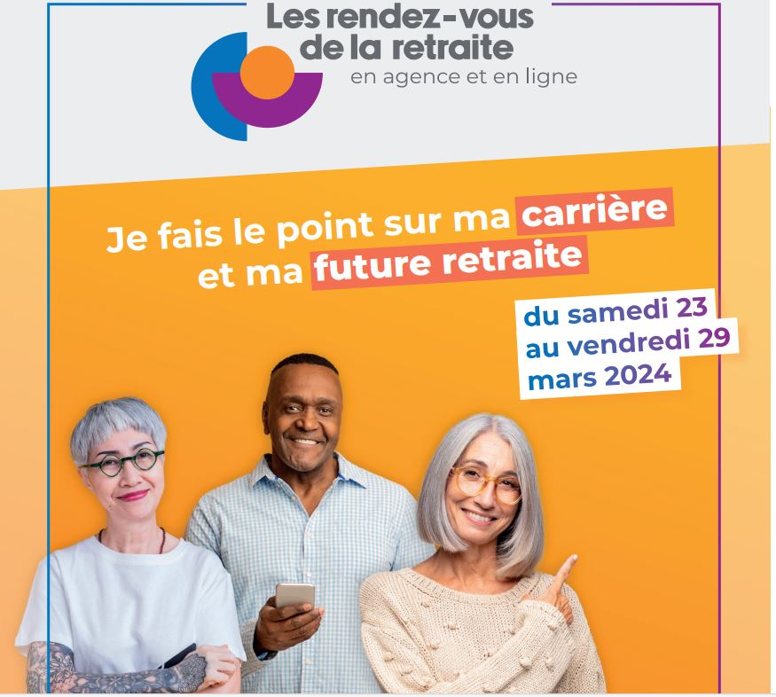 Les Rendez-vous de la retraite - en agences et en ligne- Je fais le point sur ma carrière et ma future retraite - du samedi 23 au vendredi 29 mars 2024