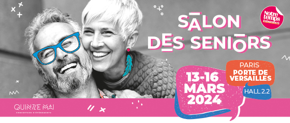 Salon des seniors - 13 au 16 mars - Paris Porte de Versailles - Hall 2.2