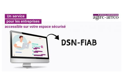 DSN FIAB : un service pour les entreprises accessible sur votre espace sécurisé Agirc-Arrco